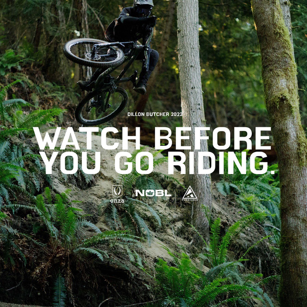 "Watch Before You Go Riding" - Dillon Butcher's 2022 Edit
